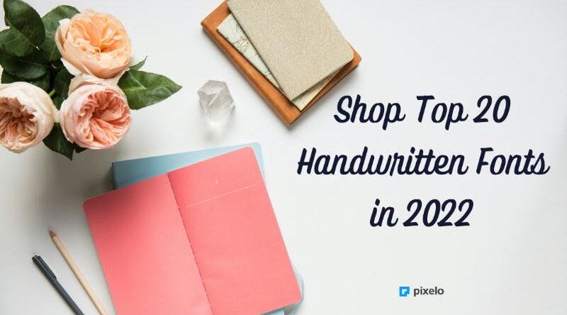 Top 20 Handwritten Fonts in 2022