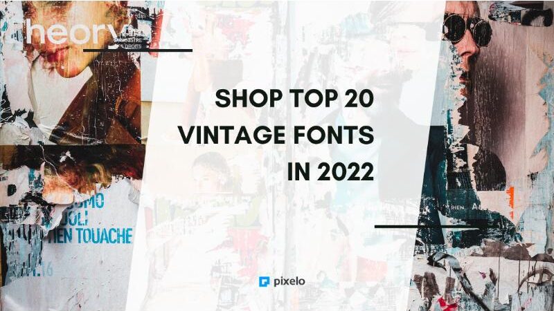 Top 20 Vintage Fonts in 2022