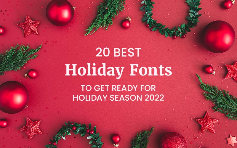 20 Best Holiday Fonts For Holiday Season 2022